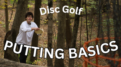 Beginner’s Guide to Disc Golf Putting: Better Putts -> Better Scores