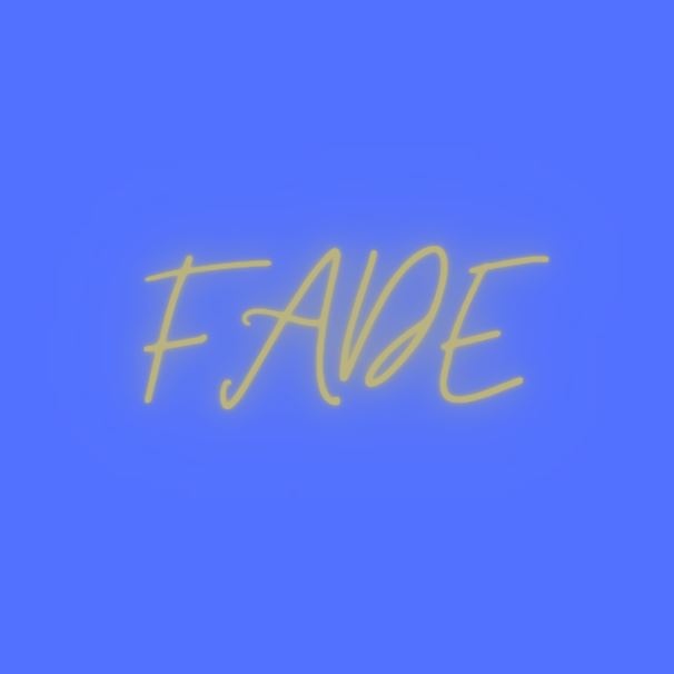 What does "fade" mean?